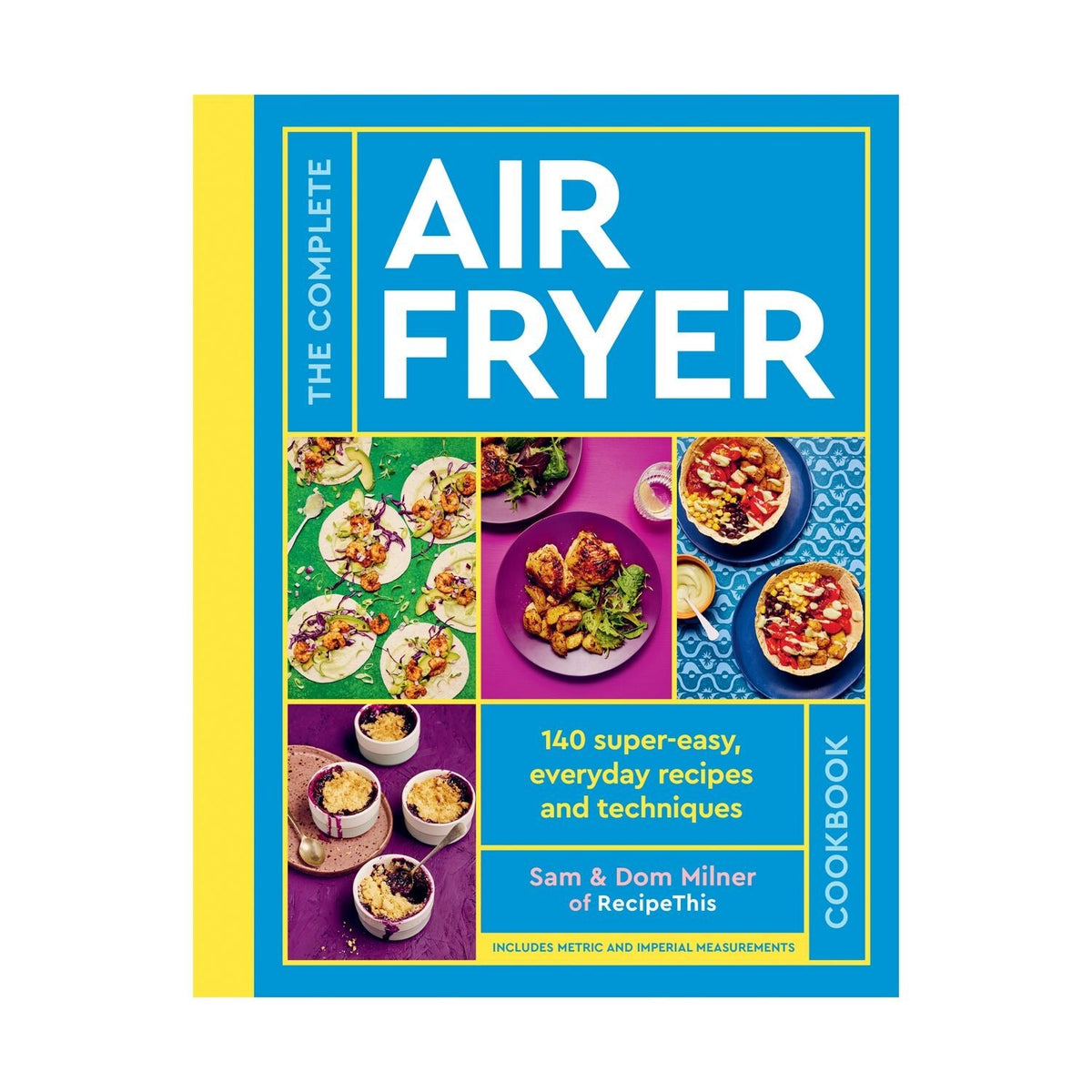 The Complete Air Fryer Cookbook, Sam and Dom Milner