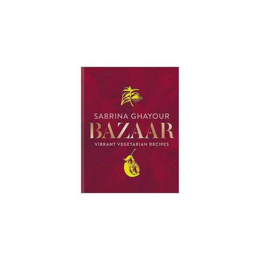 Bazaar Vibrant Vegetarian Recipes by Sabrina Ghayour