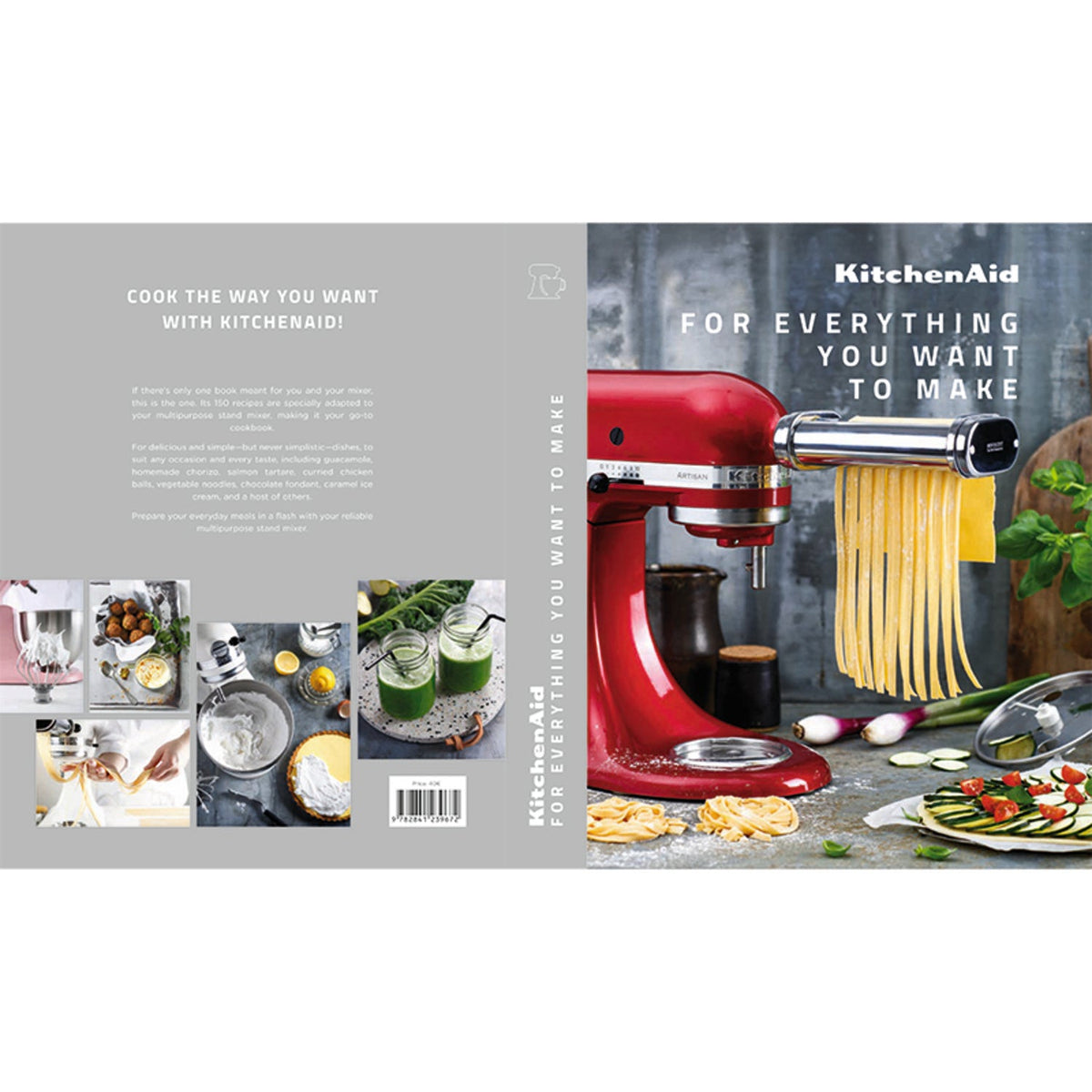 KitchenAid: For Everything You Want to Make Cookbook