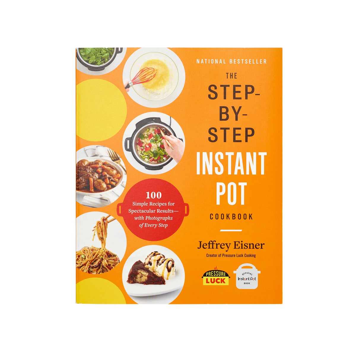 The Step-by-Step Instant Pot Cookbook – 100 Simple Recipes